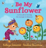 Be My Sunflower - Kathryn Simmonds - 9781529502930