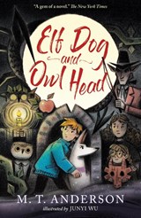 Elf Dog and Owl Head - M. T. Anderson - 9781529518061