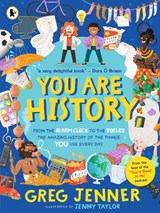 You Are History: From the Alarm Clock to the Toilet, the Amazing History of the Things You Use Every Day - Greg Jenner - 9781529523003