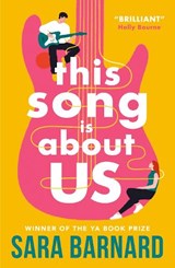 This Song Is About Us - Sara Barnard - 9781529525366