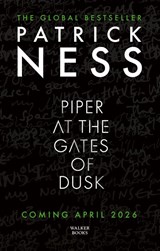 Piper at the Gates of Dusk - Patrick Ness - 9781529528992