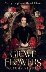 Grave Flowers - Autumn Krause - 9781529533187