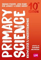 Primary Science: Knowledge and Understanding - Graham Peacock ; John Sharp ; Rob Johnsey ; Debbie Wright - 9781529681161