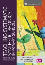 Teaching Systematic Synthetic Phonics in Primary Schools - JOLLIFFE,  Wendy ; Waugh, David ; Gill, Angela - 9781529762815