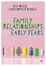 Family Relationships in the Early Years - OWEN,  Kay ; Barnes, Christopher - 9781529772104