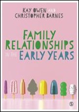 Family Relationships in the Early Years - Kay Owen ; Christopher Barnes - 9781529772111