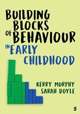 Building Blocks of Behaviour in Early Childhood - Kerry Murphy ; Sarah Doyle - 9781529778311