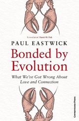 Bonded by Evolution - Paul Eastwick - 9781529910551