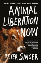 Animal Liberation Now - Peter Singer - 9781529914245