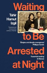 Waiting to Be Arrested at Night - Tahir Hamut Izgil - 9781529922752