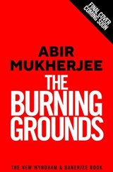 The Burning Grounds - Abir Mukherjee - 9781529926576