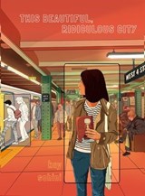 This Beautiful, Ridiculous City - Kay Sohini - 9781529927009