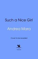 Such a Nice Girl - Andrea Mara - 9781529927818