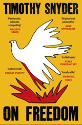 On Freedom - Timothy Snyder - 9781529929287