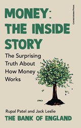 Money: The Inside Story - Rupal Patel ; Jack Leslie ; The Bank of England - 9781529934885