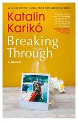 Breaking Through - Katalin Kariko - 9781529936391