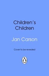 Children's Children - Jan Carson - 9781529942699