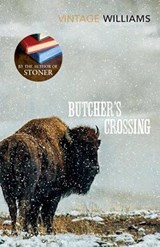 Butcher's Crossing  - John Williams&& Foreword by Bret Easton Ellis - 9781529942927