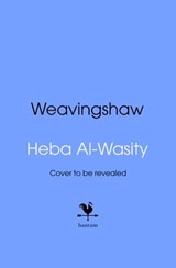 Weavingshaw - Heba Al-Wasity - 9781529946673