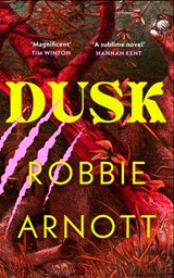 Dusk - Robbie Arnott ; Susan Gates - 9781529949582