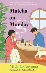Matcha on Monday - Michiko Aoyama - 9781529950144