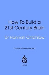 The 21st Century Brain - Dr Hannah Critchlow - 9781529955460