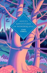 Alice's Adventures in Wonderland and Through the Looking Glass - Lewis Carroll - 9781529962215