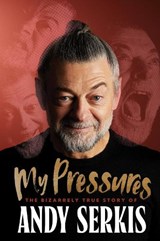 My Pressures - Andy Serkis - 9781529963014