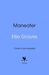 Maneater - Ellie Graves - 9781529963588