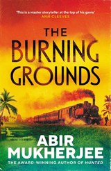 The Burning Grounds - Abir Mukherjee - 9781529967586