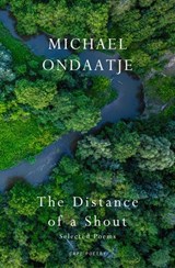 The Distance of a Shout: Selected Poems - Michael Ondaatje - 9781529971910