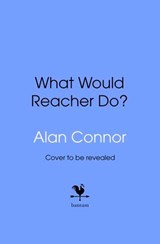 What Would Reacher Do? - Alan Connor - 9781529980493