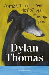 Portrait of the Artist as a Young Dog - Dylan Thomas - 9781529983593