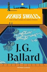 Venus Smiles (and Other Vermillion Sands Stories) - J G Ballard - 9781529986068