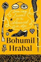 Dancing Lessons for the Advanced in Age - Bohumil Hrabal - 9781529986105