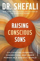 Raising Conscious Sons - Shefali Tsabary - 9781529994827