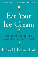 Eat Your Ice Cream - Ezekiel J. Emanuel - 9781529996135