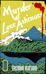 Murder at Lake Ashinoko - Shizuko Natsuki - 9781529997286