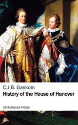 History of the House of Hanover - C. J. B. Gaskoin - 9781531266431
