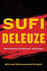 Sufi Deleuze - Michael Muhammad Knight - 9781531501808