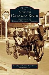 Along the Catawba River - Ron Chepesiuk ; Gina Price White ; Edward (Children's Hospital Boston) Lee - 9781531601935