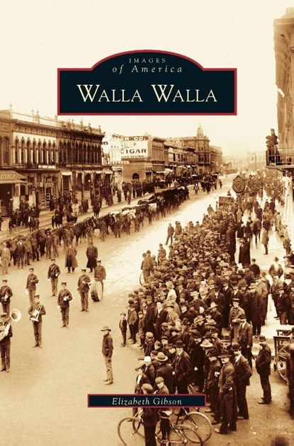 Walla Walla, Elizabeth Gibson - Gebonden - 9781531615116