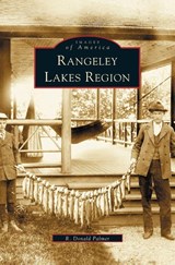Rangeley Lakes Region - R Donald Palmer - 9781531620301