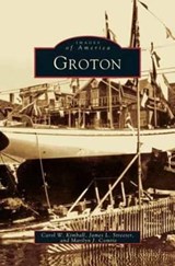 Groton - Carol W Kimball ; James L Streeter ; Marilyn J Comrie - 9781531620318