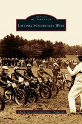 Laconia Motorcycle Week - ST CLAIR,  Charlie ; Anderson, Jennifer - 9781531634667