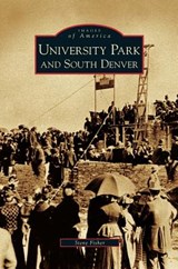 University Park and South Denver - Steve (Apple Computer Inc) Fisher - 9781531645397