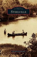 Steelville - BELL,  Bob ; Bell, Emily - 9781531656034
