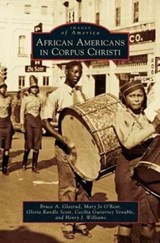 African Americans in Corpus Christi - Bruce A Glasrud ; Mary Jo O'Rear ; Gloria Randle Scott - 9781531656973