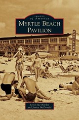Myrtle Beach Pavilion - Lesta Sue Hardee ; Janice McDonald - 9781531657505