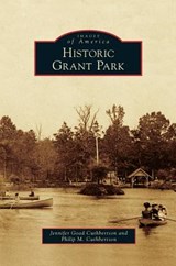 Historic Grant Park - Jennifer Goad Cuthbertson ; Philip M Cuthbertson - 9781531658571